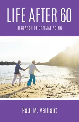 Élet 60 után: Az optimális öregedés keresése - Life After 60: In Search of Optimal Aging