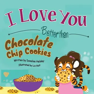 Jobban szeretlek, mint a csokis sütit - I Love You Better than Chocolate Chip Cookies