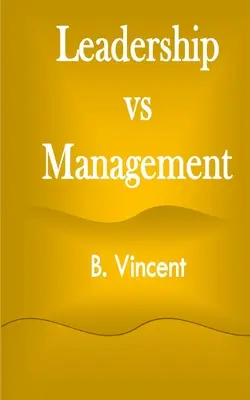 Vezetés vs. menedzsment - Leadership vs Management