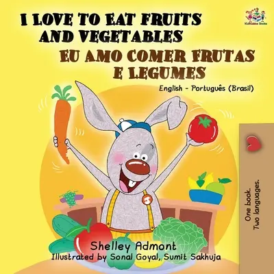 I Love to Eat Fruits and Vegetables (angol portugál kétnyelvű könyv- Brazília) - I Love to Eat Fruits and Vegetables (English Portuguese Bilingual Book- Brazil)