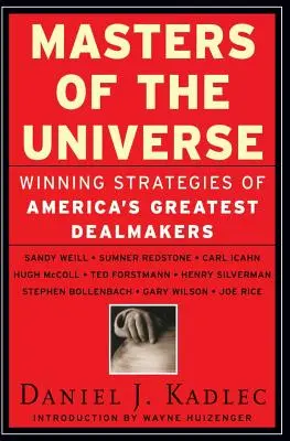 Az univerzum mesterei: Amerika legnagyobb üzletkötőinek győztes stratégiái - Masters of the Universe: Winning Strategies of America's Greatest Dealmakers