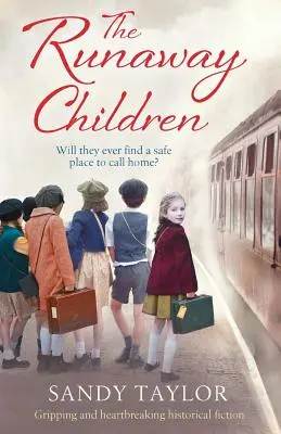 A szökött gyerekek: Megragadó és szívszorító történelmi regény. - The Runaway Children: Gripping and heartbreaking historical fiction