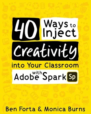 40 mód arra, hogy az Adobe Sparkkal kreativitást vigyünk az osztályterembe - 40 Ways to Inject Creativity into Your Classroom with Adobe Spark