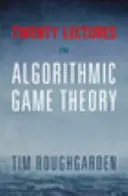 Húsz előadás az algoritmikus játékelméletről - Twenty Lectures on Algorithmic Game Theory