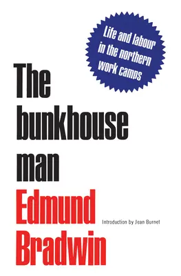 The Bunkhouse Man: Tanulmány a kanadai táborok munkájáról és fizetéséről, 1903-1914 - The Bunkhouse Man: A Study of Work and Pay in the Camps of Canada, 1903-1914