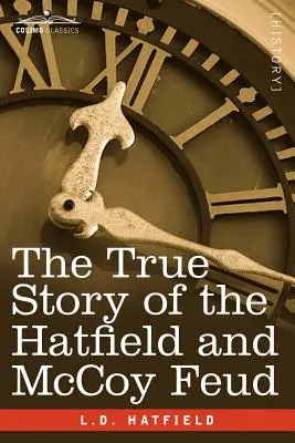 A Hatfield és McCoy viszály igaz története - The True Story of the Hatfield and McCoy Feud