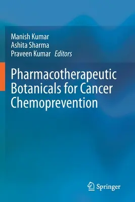 Farmakoterápiás növényi anyagok a rákos megbetegedések kemoprevenciójához - Pharmacotherapeutic Botanicals for Cancer Chemoprevention