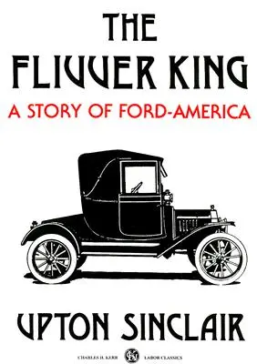 A Flivver király: A Ford-Amerika története - The Flivver King: A Story of Ford-America