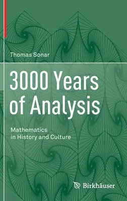 3000 év elemzése: Matematika a történelemben és a kultúrában - 3000 Years of Analysis: Mathematics in History and Culture