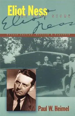 Eliot Ness: Eliot Eliot Eliot: The Real Story - Eliot Ness: The Real Story