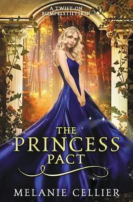 A hercegnői paktum: A Twist on Rumpelstiltskin - The Princess Pact: A Twist on Rumpelstiltskin