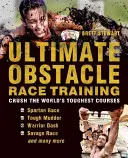 Végső akadályfutó edzés: A világ legkeményebb pályáinak leküzdése - Ultimate Obstacle Race Training: Crush the World's Toughest Courses