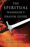 A spirituális harcos imakalauza - The Spiritual Warrior's Prayer Guide