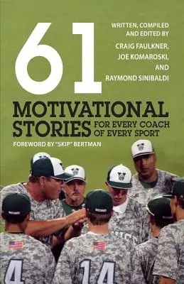 61 motivációs történet minden sportág minden edzőjének - 61 Motivational Stories for Every Coach of Every Sport