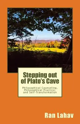 Vystoupení z Platónovy jeskyně: Filosofické poradenství, filosofická praxe a sebetransformace. - Stepping out of Plato's Cave: Philosophical Counseling, Philosophical Practice, and Self-Transformation