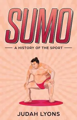 Sumo: A sport története - Sumo: A History of the Sport