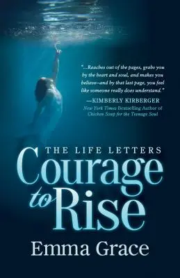 Az élet levelei, Bátorság a felemelkedéshez - The Life Letters, Courage to Rise