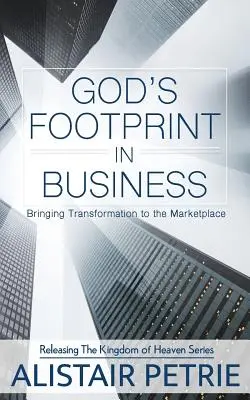 Isten lábnyoma az üzleti életben: Átalakulás a piacon - God's Footprint In Business: Bringing Transformation to the Marketplace