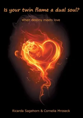 Az ikerlángod kettős lélek? Amikor a végzet találkozik a szerelemmel - Is your twin flame a dual soul?: When destiny meets love