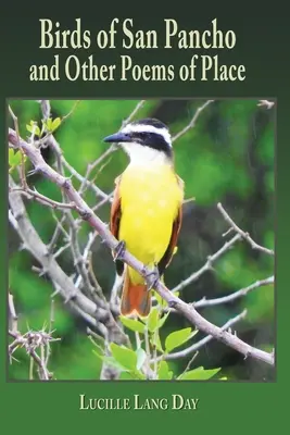 San Pancho madarai és más versek a helyről - Birds of San Pancho and Other Poems of Place