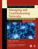 Mike Meyers' Comptia Network+ Guide to Managing and Troubleshooting Networks Lab Manual, ötödik kiadás (N10-007 vizsga) - Mike Meyers' Comptia Network+ Guide to Managing and Troubleshooting Networks Lab Manual, Fifth Edition (Exam N10-007)