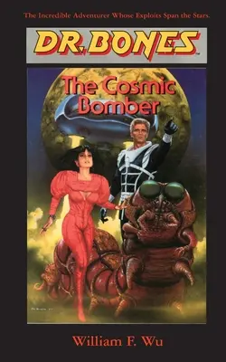 Dr. Bones, A kozmikus bombázó: A kaland folytatódik! - Dr. Bones, The Cosmic Bomber: The Adventure Continues!