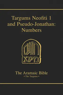 Targumok Neofiti 1 és Pszeudo-Jonátán: Számok, 4. kötet - Targums Neofiti 1 and Pseudo-Jonathan: Numbers, Volume 4