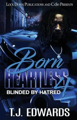 Born Heartless 4: Blinded by Hatred (A gyűlölet elvakítja) - Born Heartless 4: Blinded by Hatred