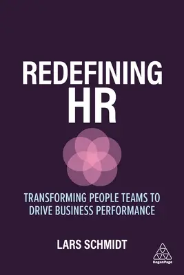 A HR újradefiniálása: Transforming People Teams to Drive Business Performance - Redefining HR: Transforming People Teams to Drive Business Performance