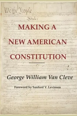 Egy új amerikai alkotmány megalkotása - Making a New American Constitution