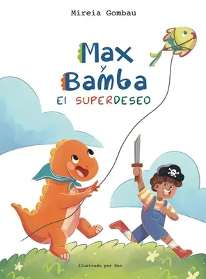 Max y Bamba: El Superdeseo