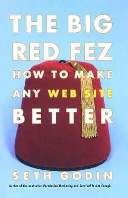 A nagy vörös fez: Nagyítás, evolúció és a vállalatod jövője - The Big Red Fez: Zooming, Evolution, and the Future of Your Company