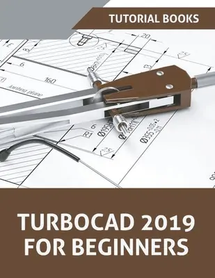 TurboCAD 2019 kezdőknek - TurboCAD 2019 For Beginners