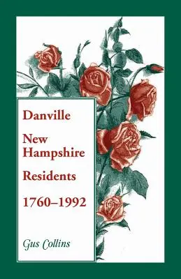 Danville, New Hampshire lakosai, 1760-1992 - Danville, New Hampshire Residents, 1760-1992