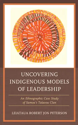 A vezetés őslakos modelljeinek feltárása: A Samoa's Talavou Clan etnográfiai esettanulmánya - Uncovering Indigenous Models of Leadership: An Ethnographic Case Study of Samoa's Talavou Clan