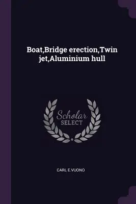 Csónak, hídépítés, Twin Jet, alumínium hajótest - Boat, Bridge Erection, Twin Jet, Aluminium Hull