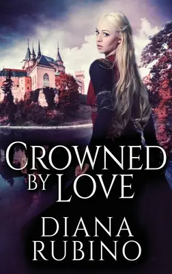 Crowned By Love: Large Print Hardcover Edition