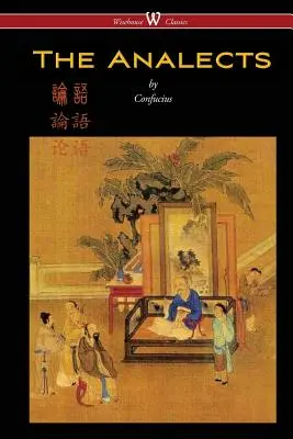 Konfuciusz analektusai (Wisehouse Classics Edition) - The Analects of Confucius (Wisehouse Classics Edition)