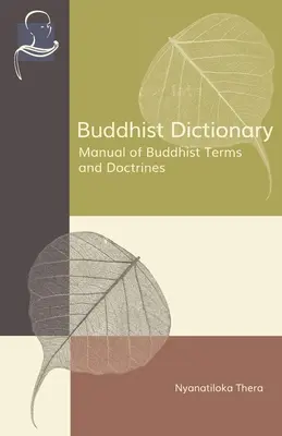 Buddhista szótár: A buddhista kifejezések és tanok kézikönyve - Buddhist Dictionary: Manual of Buddhist Terms and Doctrines