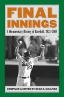 Final Innings: A baseball dokumentarista története, 1972-2008 - Final Innings: A Documentary History of Baseball, 1972-2008