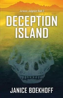 Csalódás szigete (Jurassic Judgment Book 2) - Deception Island (Jurassic Judgment Book 2)