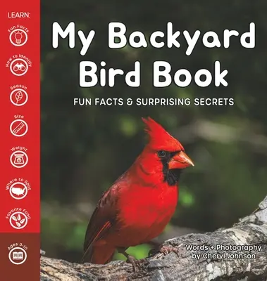 Az én háztáji madaras könyvem: Vicces tények és meglepő titkok - My Backyard Bird Book: Fun Facts & Surprising Secrets