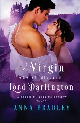 A szűz, aki Lord Darlingtont igazolta - The Virgin Who Vindicated Lord Darlington