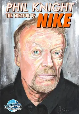 Föld körüli pálya: Phil Knight: Knight: A NIKE társalapítója - Orbit: Phil Knight: Co-Founder of NIKE