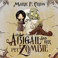 Abigail és a házi zombi - Abigail and her Pet Zombie