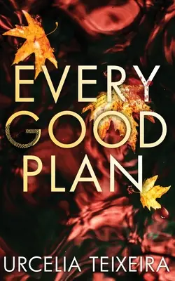 Minden jó terv: A Contemporary Christian Mystery and Suspense Novel - Every Good Plan: A Contemporary Christian Mystery and Suspense Novel