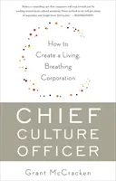 Kulturális vezető: Hogyan hozzunk létre egy élő, lélegző vállalatot? - Chief Culture Officer: How to Create a Living, Breathing Corporation