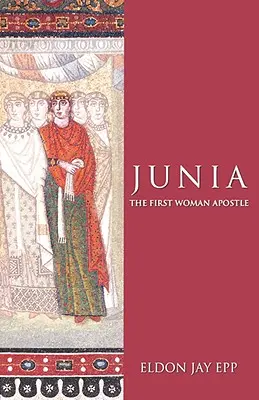 Junia: Júnia: Az első női apostol - Junia: The First Woman Apostle