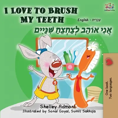 I Love to Brush My Teeth My Teeth (angol héber kétnyelvű könyv) - I Love to Brush My Teeth (English Hebrew Bilingual Book)