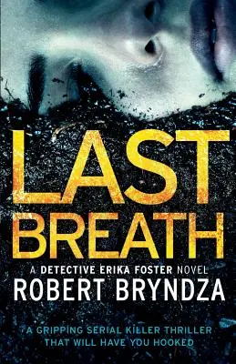 Utolsó lélegzetvétel: Egy lebilincselő sorozatgyilkos-triller, amely magával ragadja Önt - Last Breath: A gripping serial killer thriller that will have you hooked